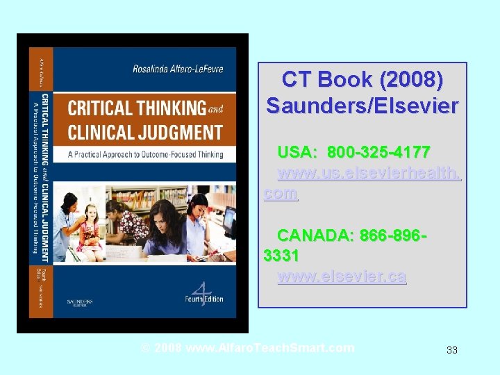 CT Book (2008) Saunders/Elsevier USA: 800 -325 -4177 www. us. elsevierhealth. com CANADA: 866