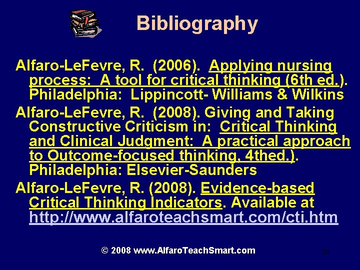  Bibliography Alfaro-Le. Fevre, R. (2006). Applying nursing process: A tool for critical thinking