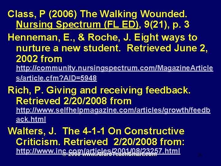 Class, P (2006) The Walking Wounded. Nursing Spectrum (FL ED), 9(21), p. 3 Henneman,