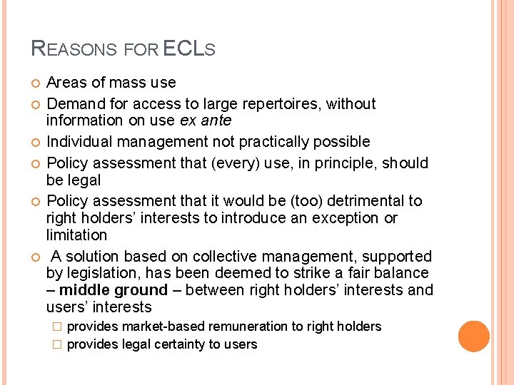 REASONS FOR ECLS Areas of mass use Demand for access to large repertoires, without