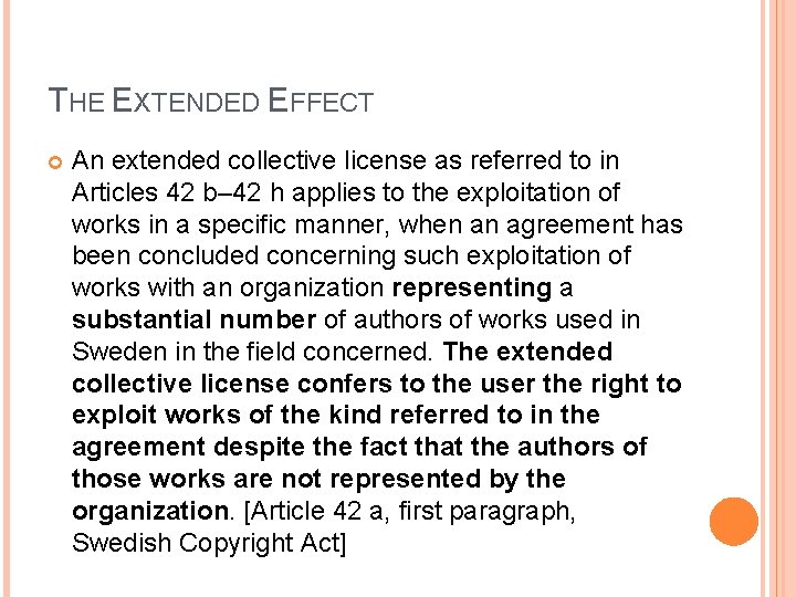 THE EXTENDED EFFECT An extended collective license as referred to in Articles 42 b–