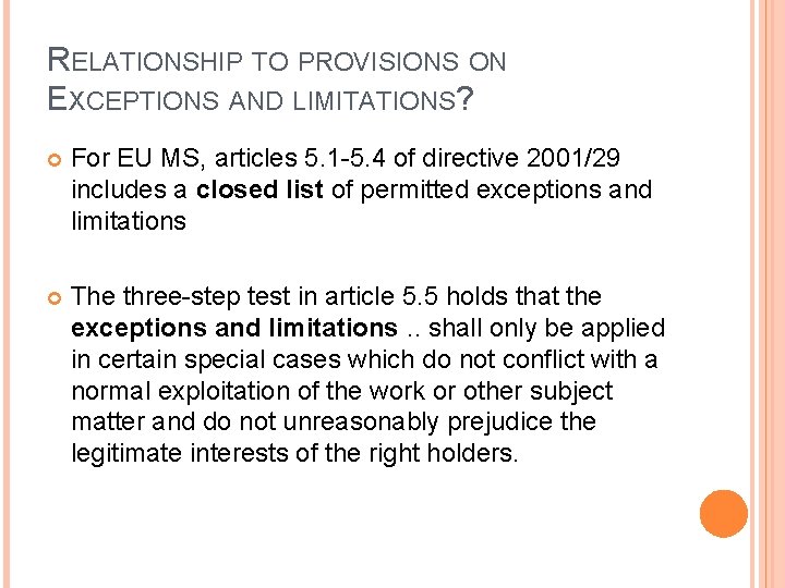 RELATIONSHIP TO PROVISIONS ON EXCEPTIONS AND LIMITATIONS? For EU MS, articles 5. 1 -5.