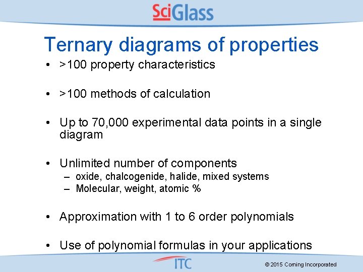 Ternary diagrams of properties • >100 property characteristics • >100 methods of calculation •