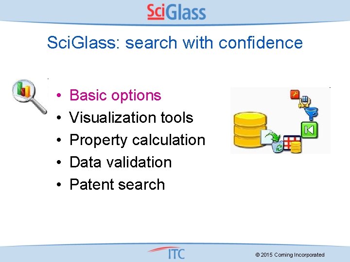 Sci. Glass: search with confidence • • • Basic options Visualization tools Property calculation