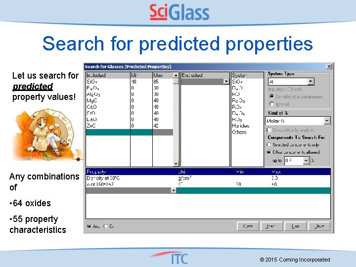 Search for predicted properties Let us search for predicted property values! Any combinations of