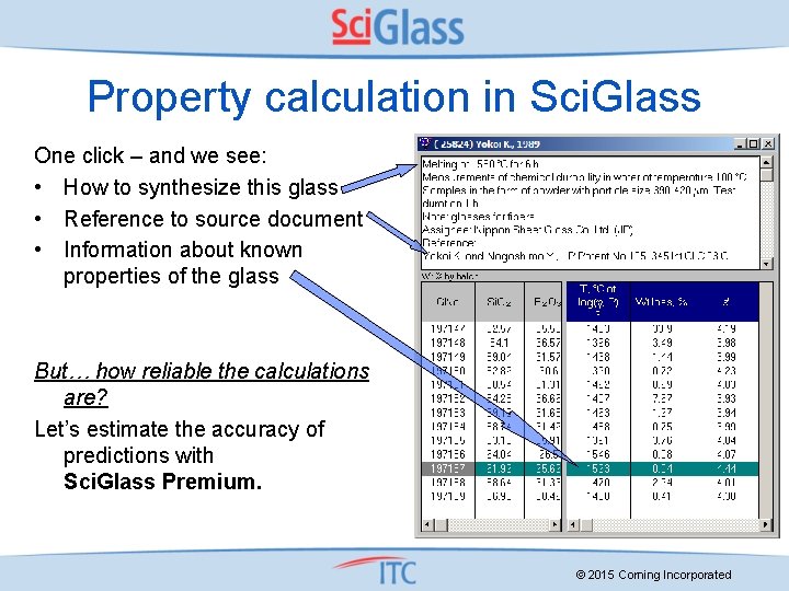 Property calculation in Sci. Glass One click – and we see: • How to