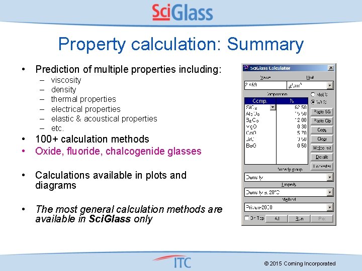 Property calculation: Summary • Prediction of multiple properties including: – – – viscosity density