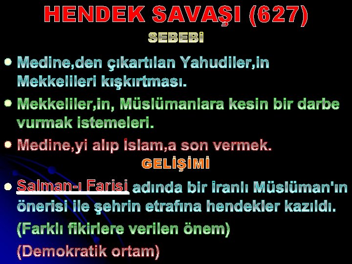 HENDEK SAVAŞI (627) l l l GELİŞİMİ l Salman-ı Farisi 