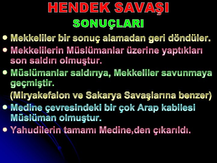 HENDEK SAVAŞI SONUÇLARI l l l 