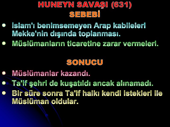 HUNEYN SAVAŞI (631) SEBEBİ l l SONUCU l l l 