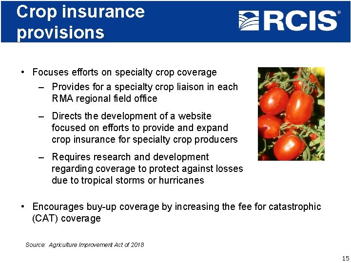 Crop insurance provisions • Focuses efforts on specialty crop coverage – Provides for a