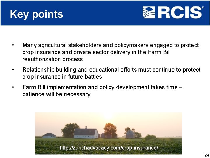 Key points • Many agricultural stakeholders and policymakers engaged to protect crop insurance and
