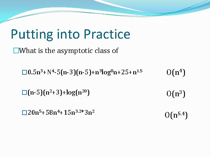 Putting into Practice �What is the asymptotic class of � 0. 5 n 3+N