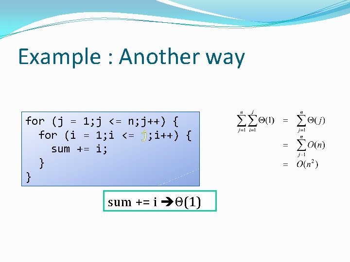 Example : Another way for (j = 1; j <= n; j++) { for