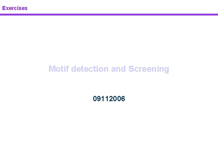 Exercises Motif detection and Screening 09112006 