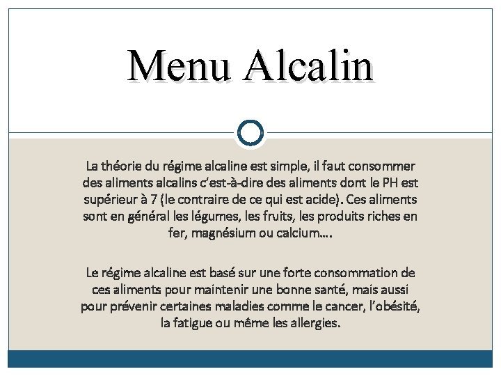 Menu Alcalin La théorie du régime alcaline est simple, il faut consommer des aliments