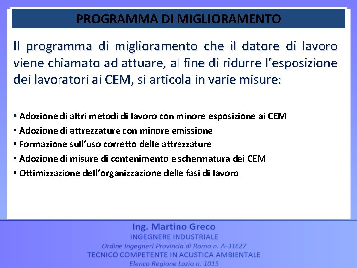 PROGRAMMA DI MIGLIORAMENTO Il programma di miglioramento che il datore di lavoro viene chiamato