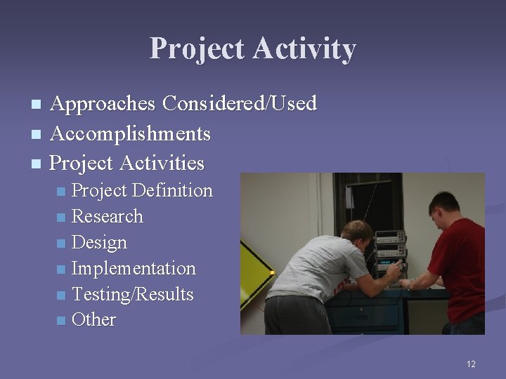 Project Activity Approaches Considered/Used n Accomplishments n Project Activities n Project Definition n Research