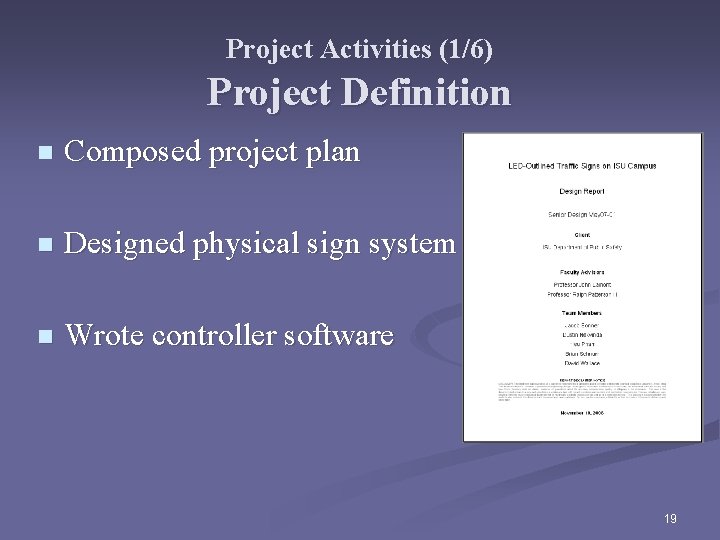 Project Activities (1/6) Project Definition n Composed project plan n Designed physical sign system