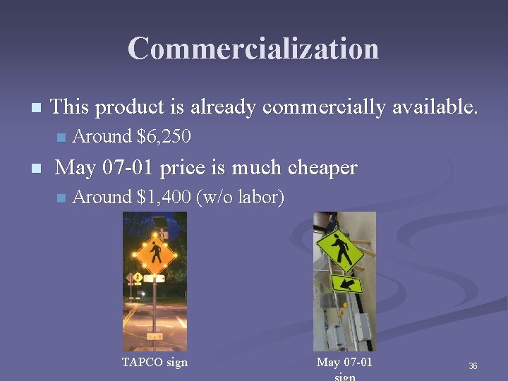 Commercialization n This product is already commercially available. n n Around $6, 250 May