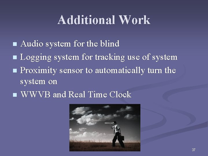 Additional Work Audio system for the blind n Logging system for tracking use of