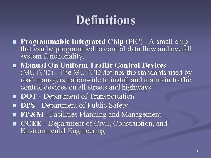 Definitions n n n Programmable Integrated Chip (PIC) - A small chip that can