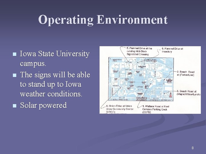 Operating Environment n n n Iowa State University campus. The signs will be able