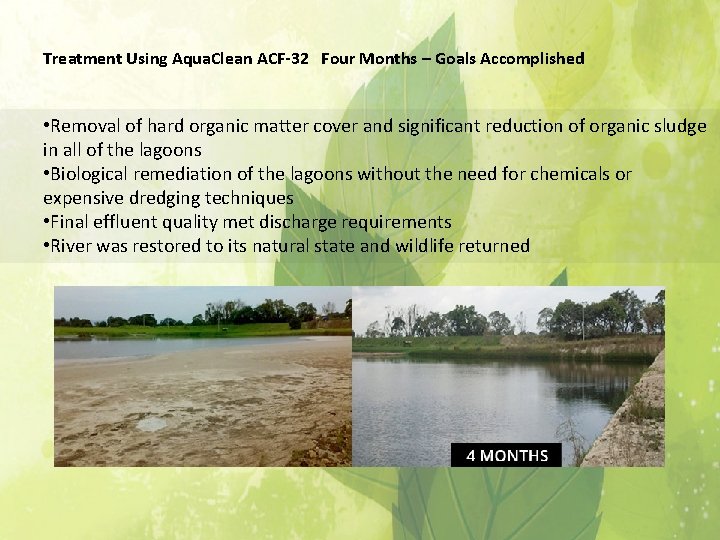 Treatment Using Aqua. Clean ACF-32 Four Months – Goals Accomplished • Removal of hard