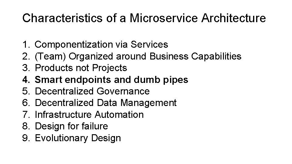 Characteristics of a Microservice Architecture 1. 2. 3. 4. 5. 6. 7. 8. 9.