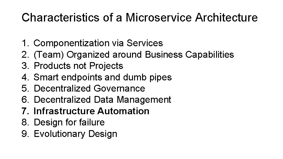 Characteristics of a Microservice Architecture 1. 2. 3. 4. 5. 6. 7. 8. 9.