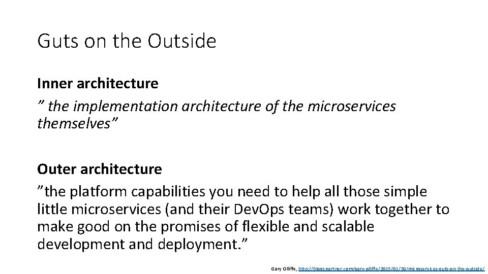 Guts on the Outside Inner architecture ” the implementation architecture of the microservices themselves”