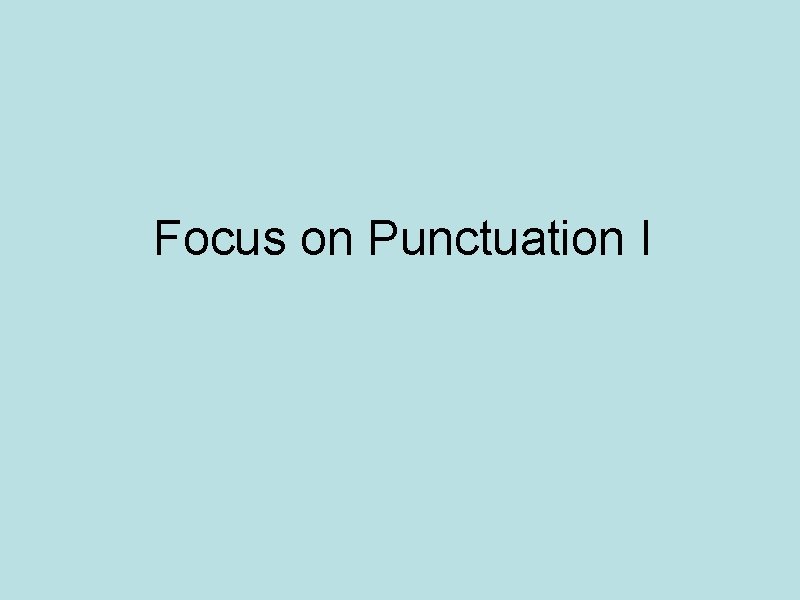 Focus on Punctuation I 