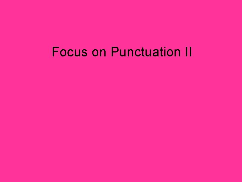 Focus on Punctuation II 