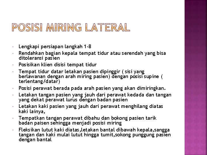  Lengkapi persiapan langkah 1 -8 Rendahkan bagian kepala tempat tidur atau serendah yang