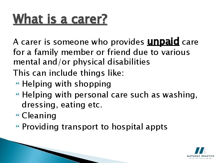 What is a carer? A carer is someone who provides unpaid care for a