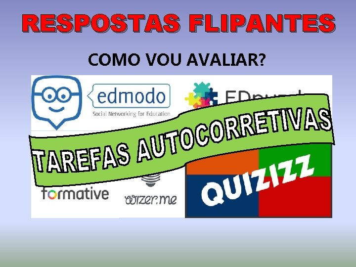 RESPOSTAS FLIPANTES COMO VOU AVALIAR? 