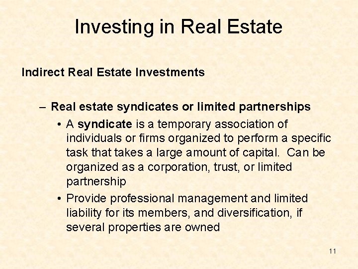 Investing in Real Estate Indirect Real Estate Investments – Real estate syndicates or limited