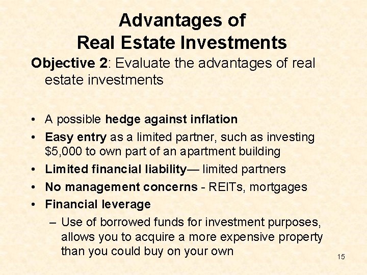 Advantages of Real Estate Investments Objective 2: Evaluate the advantages of real estate investments