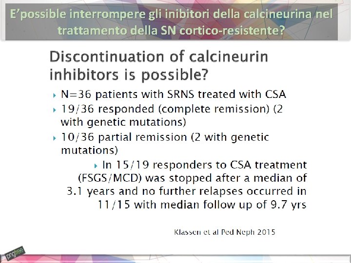 E’possible interrompere gli inibitori della calcineurina nel trattamento della SN cortico-resistente? 