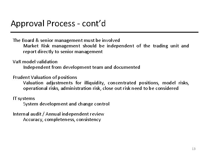 Approval Process - cont’d The Board & senior management must be involved Market Risk Approval Process - cont’d The Board & senior management must be involved Market Risk