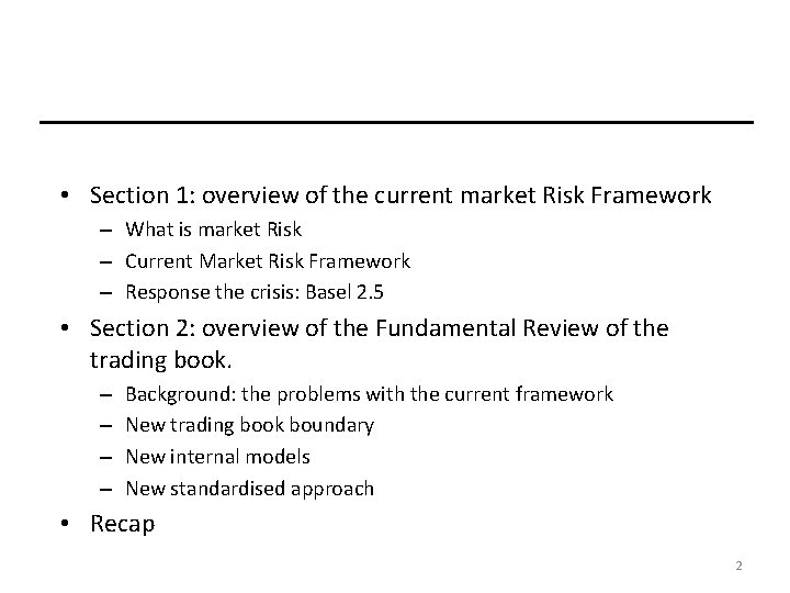 • Section 1: overview of the current market Risk Framework – What is • Section 1: overview of the current market Risk Framework – What is