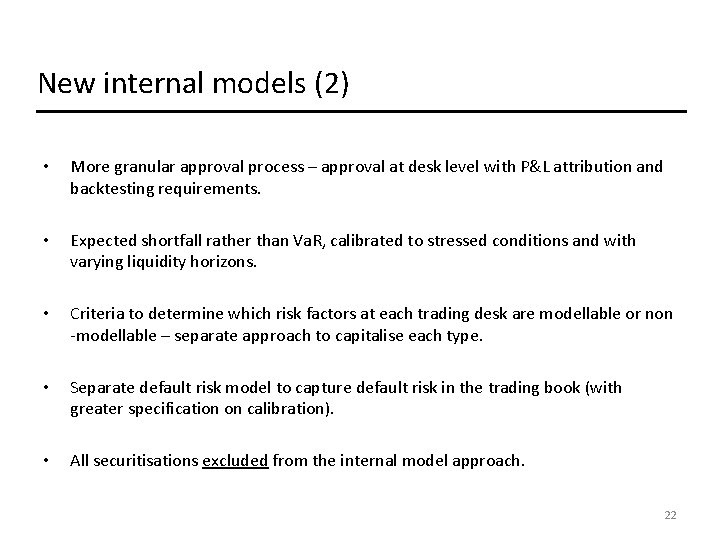 New internal models (2) • More granular approval process – approval at desk level New internal models (2) • More granular approval process – approval at desk level