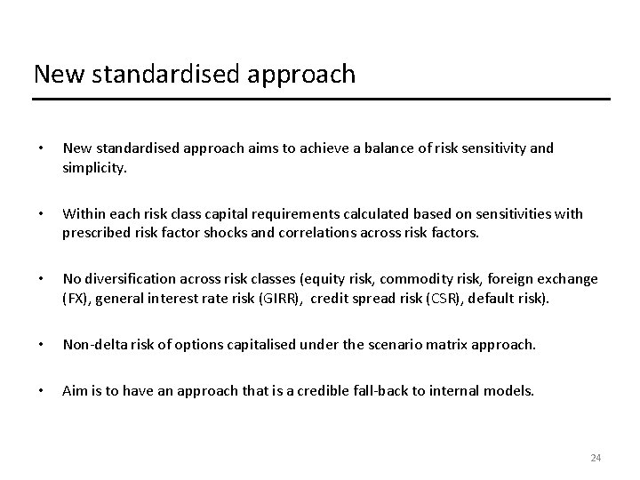 New standardised approach • New standardised approach aims to achieve a balance of risk New standardised approach • New standardised approach aims to achieve a balance of risk