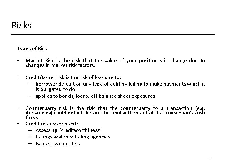 Risks Types of Risk • Market Risk is the risk that the value of Risks Types of Risk • Market Risk is the risk that the value of
