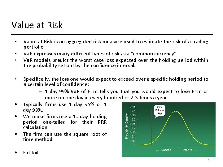 Value at Risk • • Value at Risk is an aggregated risk measure used Value at Risk • • Value at Risk is an aggregated risk measure used