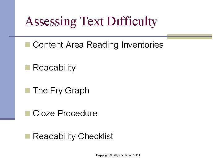 Assessing Text Difficulty n Content Area Reading Inventories n Readability n The Fry Graph