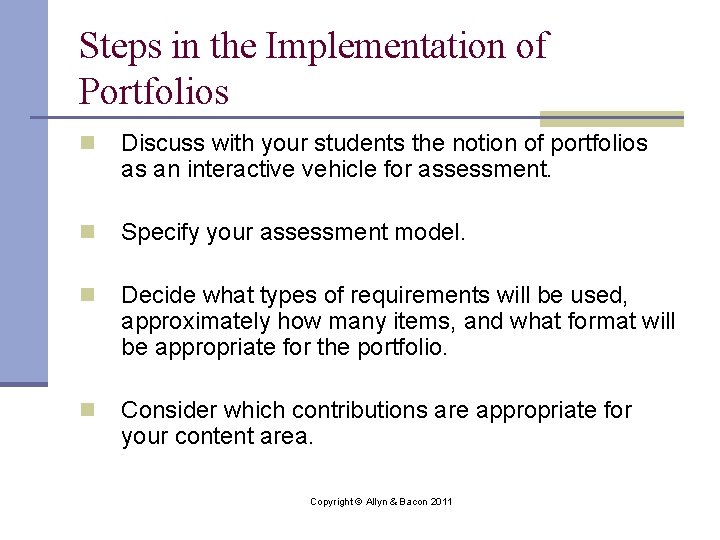 Steps in the Implementation of Portfolios n Discuss with your students the notion of