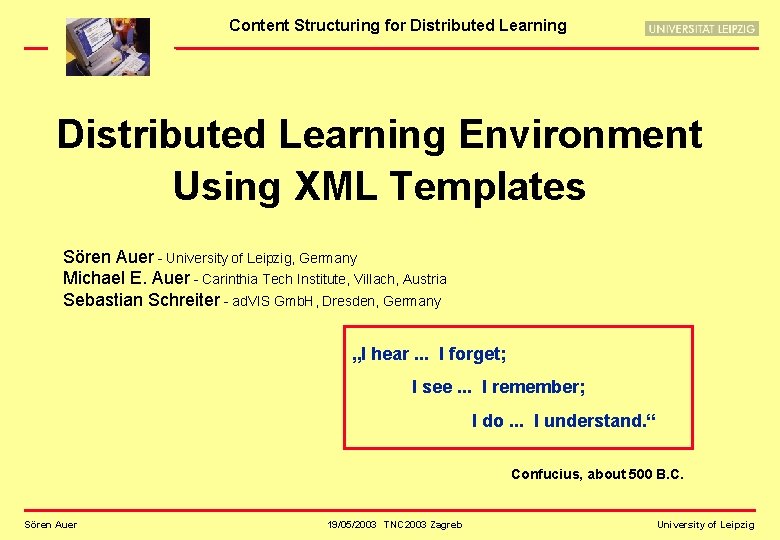 Content Structuring for Distributed Learning Environment Using XML Templates Sören Auer - University of