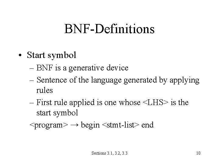 BNF-Definitions • Start symbol – BNF is a generative device – Sentence of the