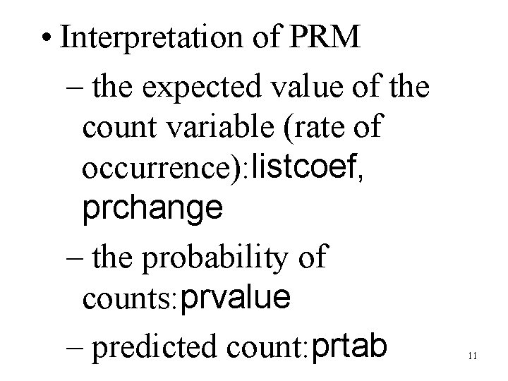  • Interpretation of PRM – the expected value of the count variable (rate